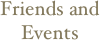 Friends and Events